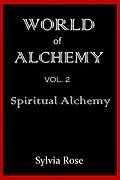 E-Book (epub) World of Alchemy: Spiritual Alchemy von Sylvia Rose