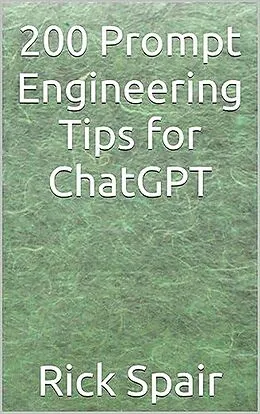 E-Book (epub) 200 Prompt Engineering Tips for ChatGPT von Rick Spair
