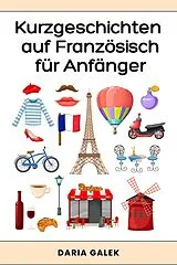 E-Book (epub) Kurzgeschichten auf Französisch für Anfänger von Daria Galek
