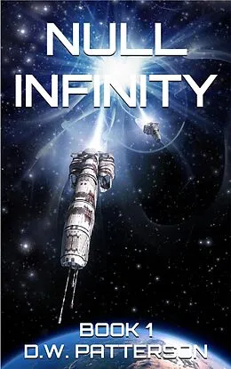 E-Book (epub) Null Infinity: Book 1 von D.W. Patterson