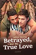 E-Book (epub) After Being Betrayed, I Met My True Love von Jojo0609