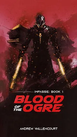 E-Book (epub) Blood of the Ogre (The Impasse, #1) von Andrew Vaillencourt