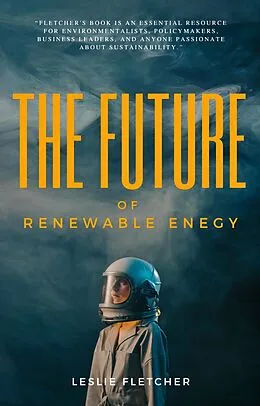 E-Book (epub) The Future of Renewable Energy von Leslie Fletcher