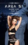 E-Book (epub) Area 51: Alien Lust Part 2 von Melody Moon