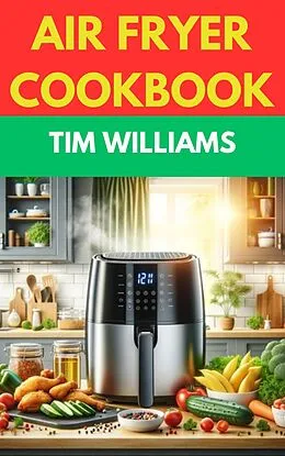 E-Book (epub) Air Fryer Cookbook von Tim Williams