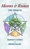 E-Book (epub) Moons & Runes The Prequel: Brook's Story (Moons & Runes Private Investigators, #0) von Martine Cullum