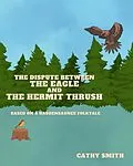 E-Book (epub) The Dispute Between The Eagle and The Hermit Thrush von Cathy Smith