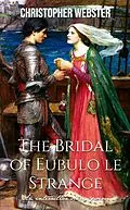 E-Book (epub) The Bridal of Eubulo Le Strange von Christopher Webster