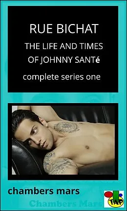 E-Book (epub) Rue Bichat The Life & Times of Johnny Santé, Complete Series One von Chambers Mars