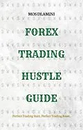 E-Book (epub) Forex Trading Hustle Guide von Mos Dlamini