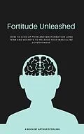 E-Book (epub) Fortitude Unleashed von Arthur Sterling