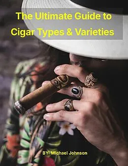 E-Book (epub) Cigar Types and Varieties von Michael Johnson