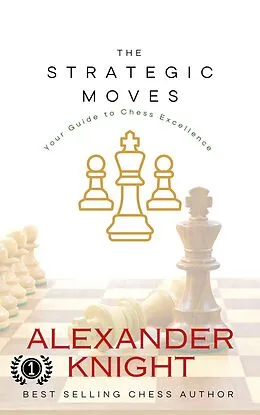 E-Book (epub) The Strategic Moves von Alexander Knight