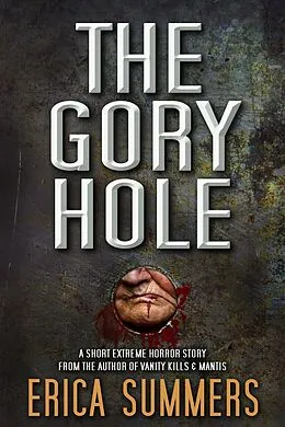 E-Book (epub) The Gory Hole von Erica Summers, Rusty Ogre Publishing