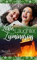 E-Book (epub) Love, Laughter, and Luminarias von Jaycee Weaver