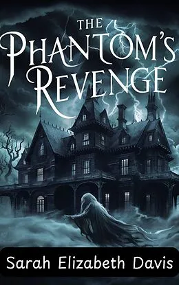 E-Book (epub) The Phantom's Revenge (Fantasy fiction, #12) von Sarah Elizabeth Davis