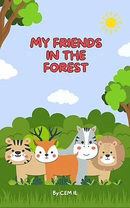 E-Book (epub) My Friends In The Forest von Cem Il