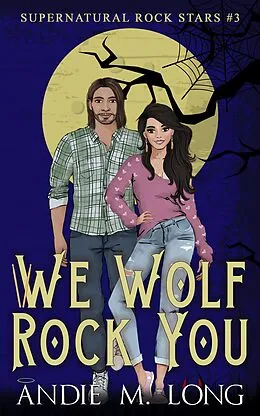 E-Book (epub) We Wolf Rock You (Supernatural Rock Stars, #3) von Andie M. Long