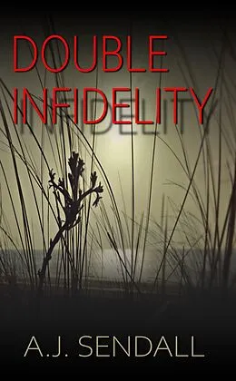 E-Book (epub) Double Infidelity von A. J. Sendall