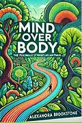 E-Book (epub) Mind Over Body: The Psychology of Weight Loss and Fitness von Alexandra Brookstone