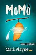 E-Book (epub) MoMo - The Chrysalis (The Incredible Adventures of Me, My Duck and a Man called Wolof, #3) von Mark Playne
