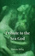 E-Book (epub) Tribute to the Sea God (Tributes to the gods, #1) von Roisin Beog