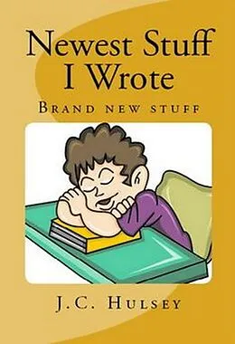 E-Book (epub) Newest Stuff I Wrote (Poetry, #4) von J. C. Hulsey
