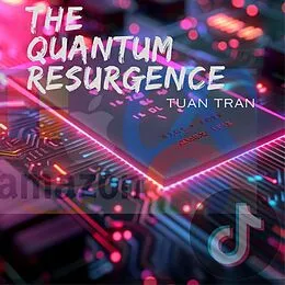 E-Book (epub) The Quantum Resurgence von Tuan Tran