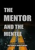 E-Book (epub) The Mentor & the Mentee von Patience Sakutukwa