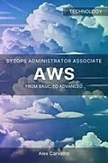 E-Book (epub) AWS SysOps Administrator Associate: From basic to advanced von Alex Carvalho