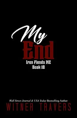 E-Book (epub) My End (Iron Fiends MC, #10) von Winter Travers