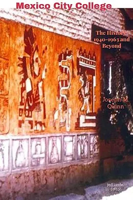E-Book (epub) Mexico City College The History 1940- 1963 and Beyond von Joseph M. Quinn