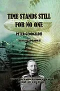 E-Book (epub) Time Stands Still For No One (The Unravelling, #2) von Peter Georgiadis