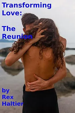 E-Book (epub) Transforming Love: The Reunion von Rex Haltier