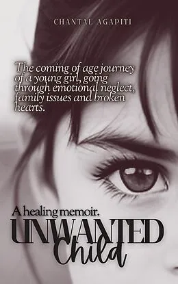 E-Book (epub) Unwanted Child. A Healing Memoir. von Chantal Agapiti