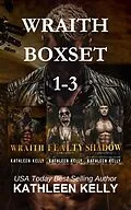 E-Book (epub) Wraith Boxset (A Wraith Novel) von Kathleen Kelly