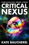 E-Book (epub) Critical Nexus (SimCavalier, #4) von Kate Baucherel