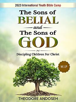 eBook (epub) The Sons of Belial and the Sons of God (Discipling children, #5) de Theodore Andoseh