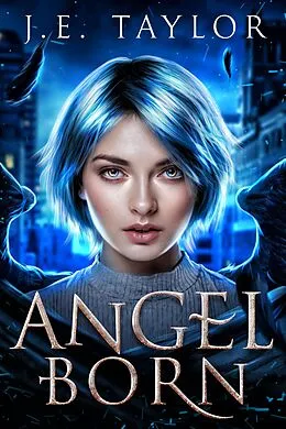 E-Book (epub) Angel Born von J. E. Taylor