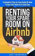 E-Book (epub) Renting Your Spare Room on Airbnb von Guy Francois
