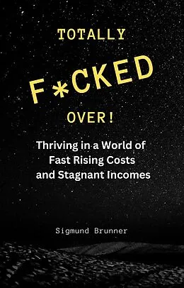E-Book (epub) Totally F*cked Over! von Sigmund Brunner