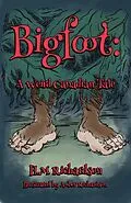 E-Book (epub) Bigfoot: A Weird Canadian Tale (Weird Canadian Tales, #1) von H. M. Richardson