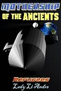 E-Book (epub) Refugees (Mothership of the Ancients, #2) von Lady Li Andre
