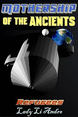 E-Book (epub) Refugees (Mothership of the Ancients, #2) von Lady Li Andre