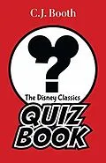 E-Book (epub) The Disney Classics Quiz Book von C. J. Booth