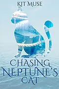 E-Book (epub) Chasing Neptune's Cat von Kit Muse