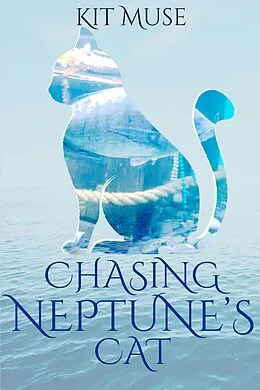 E-Book (epub) Chasing Neptune's Cat von Kit Muse