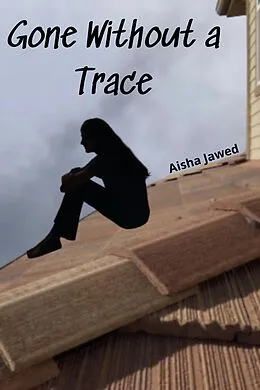 E-Book (epub) Gone Without a Trace von Aisha Jawed