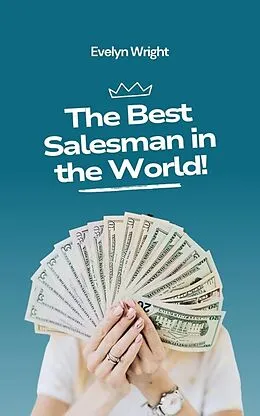 E-Book (epub) The Best Salesman in the World! (Business, #1) von Evelyn Wright