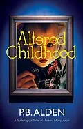 E-Book (epub) Altered Childhood von P. B. Alden, Beth Buttery, Patricia Branigan